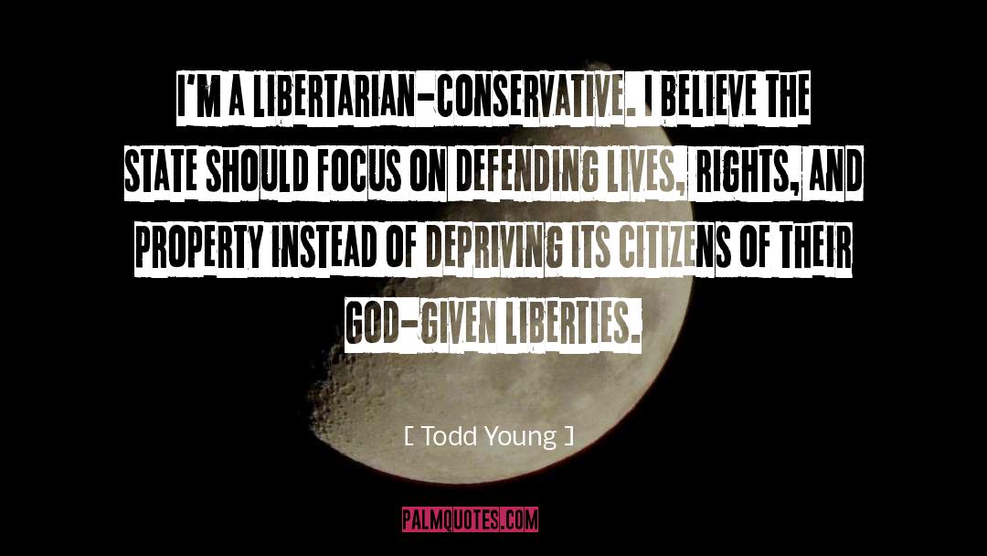 Todd Young Quotes: I'm a libertarian-conservative. I believe
