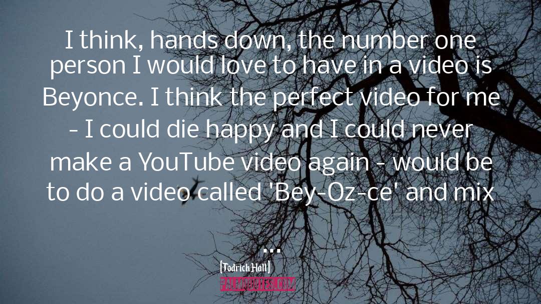 Todrick Hall Quotes: I think, hands down, the