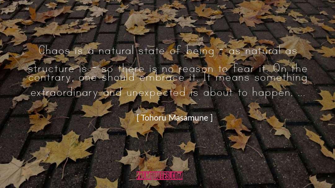 Tohoru Masamune Quotes: Chaos is a natural state