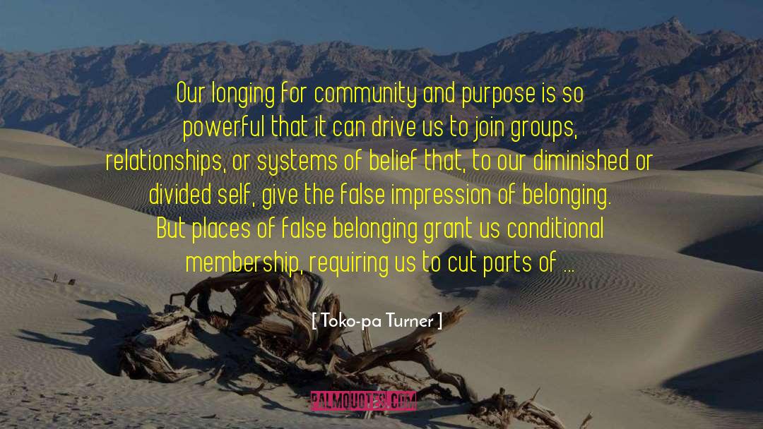 Toko-pa Turner Quotes: Our longing for community and