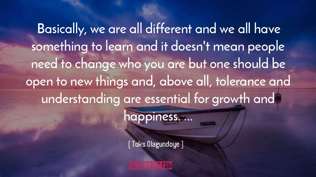 Toks Olagundoye Quotes: Basically, we are all different