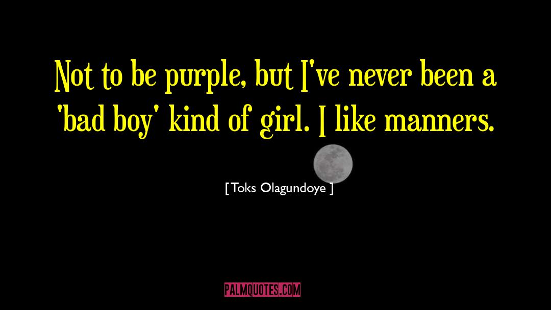 Toks Olagundoye Quotes: Not to be purple, but