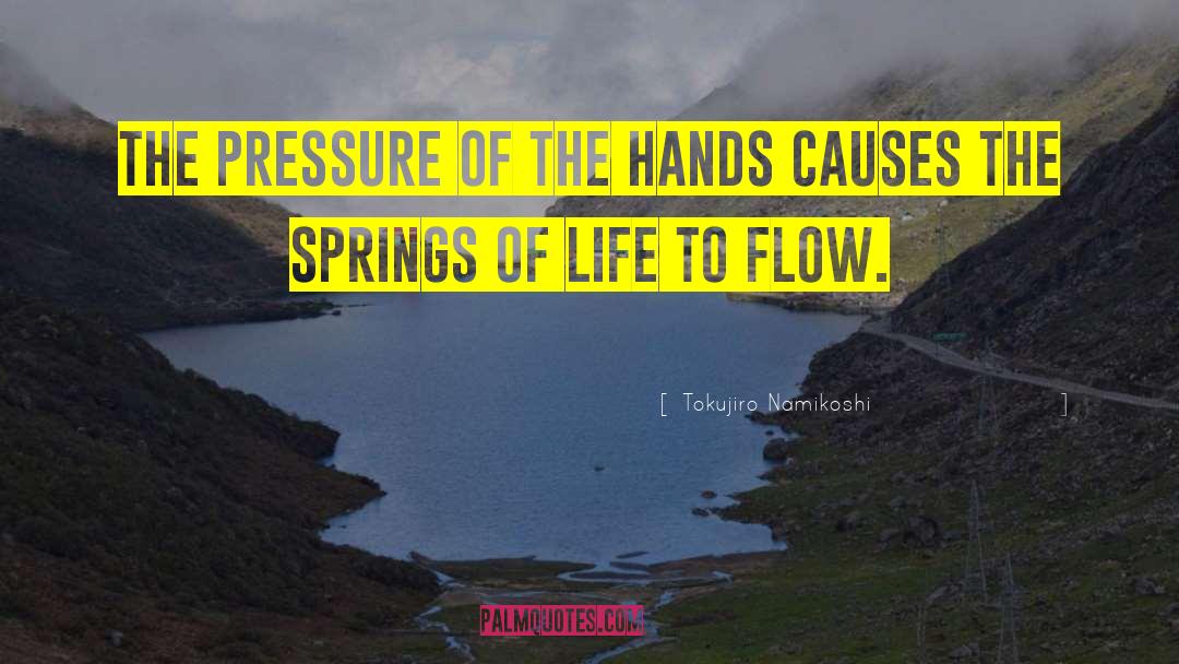 Tokujiro Namikoshi Quotes: The pressure of the hands