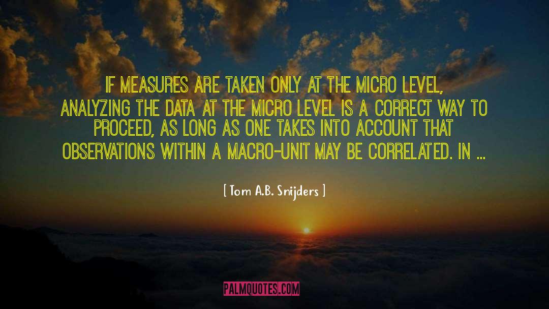 Tom A.B. Snijders Quotes: If measures are taken only