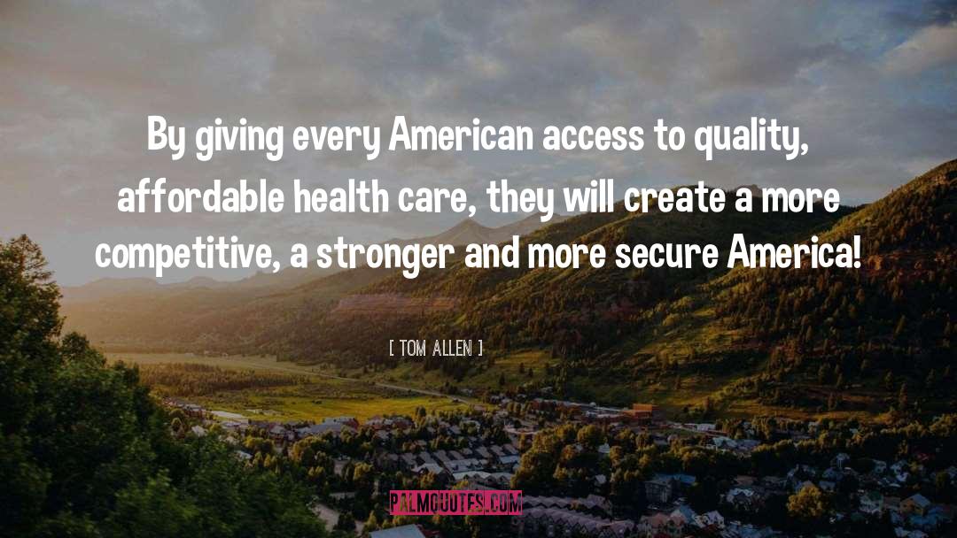 Tom Allen Quotes: By giving every American access