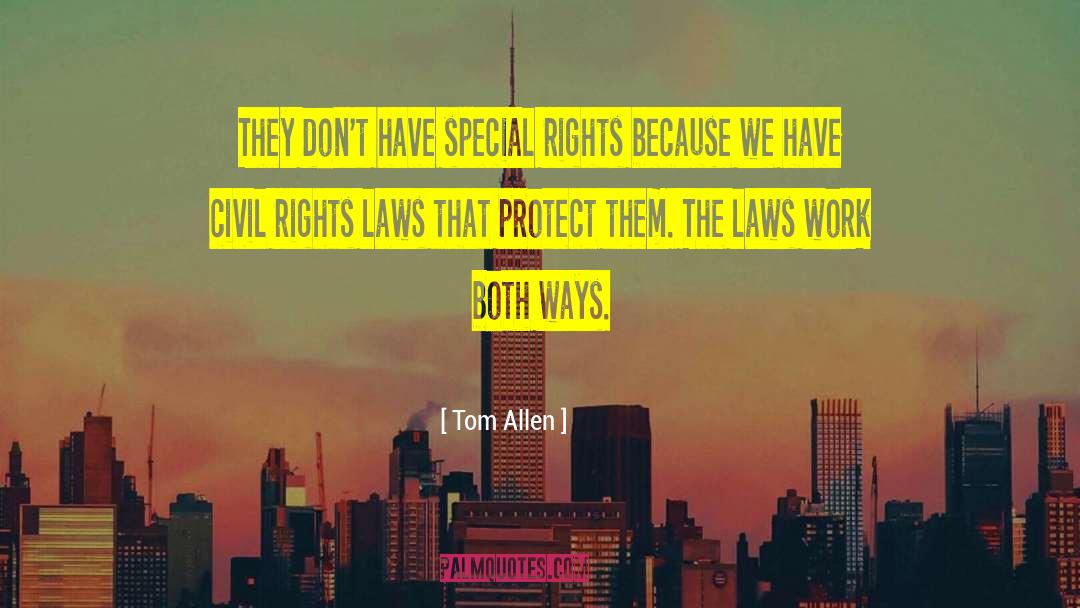 Tom Allen Quotes: They don't have special rights