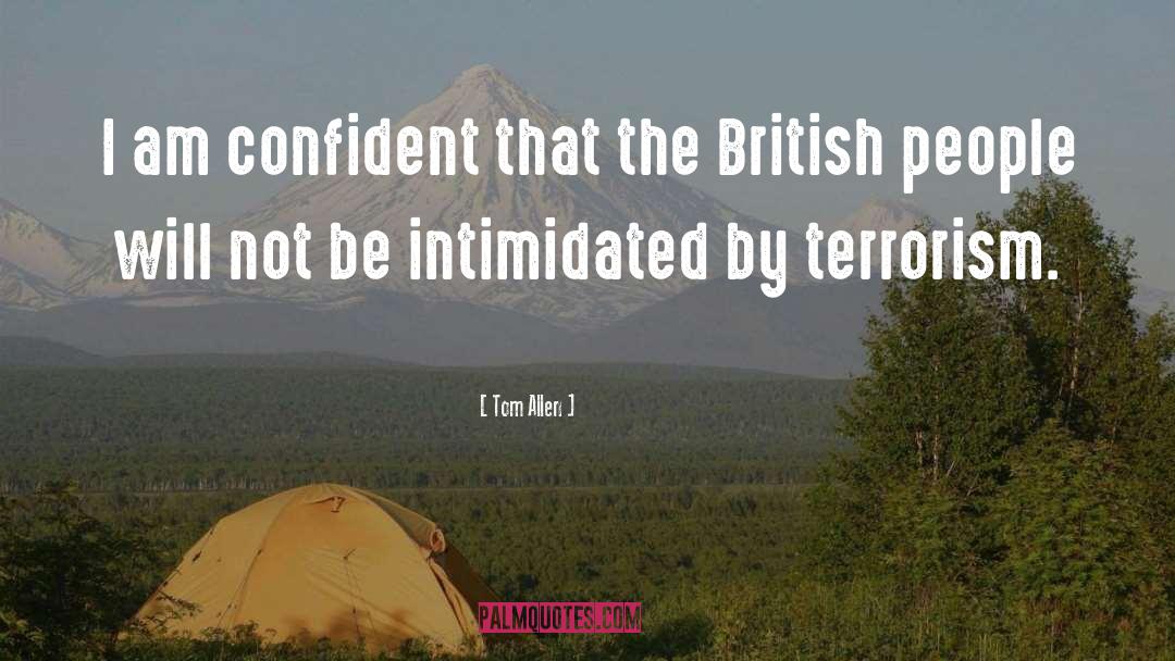 Tom Allen Quotes: I am confident that the