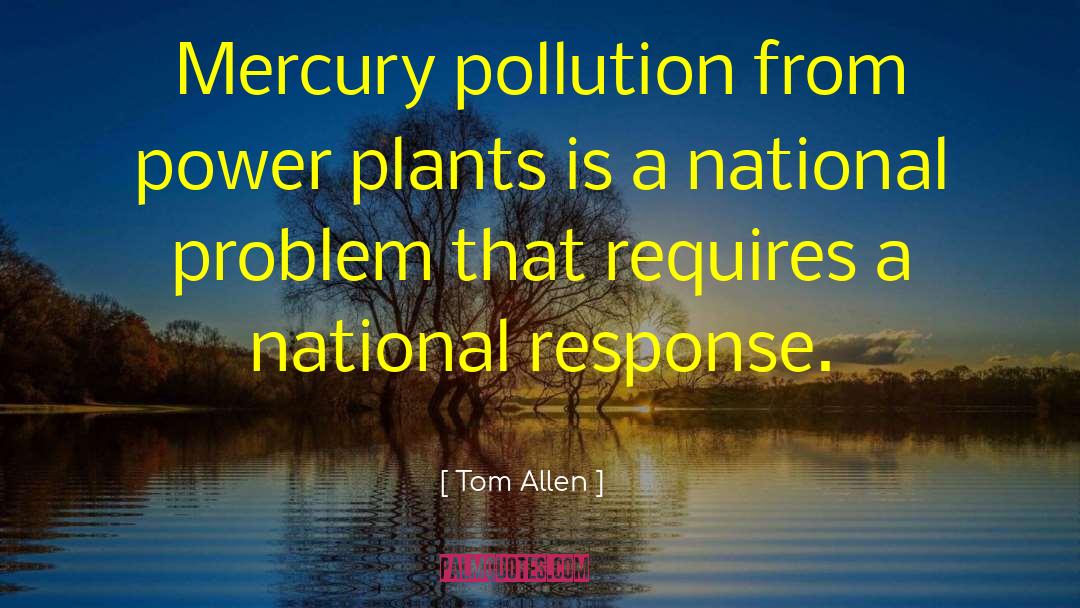 Tom Allen Quotes: Mercury pollution from power plants