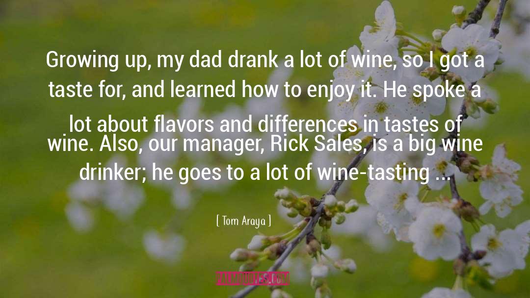 Tom Araya Quotes: Growing up, my dad drank
