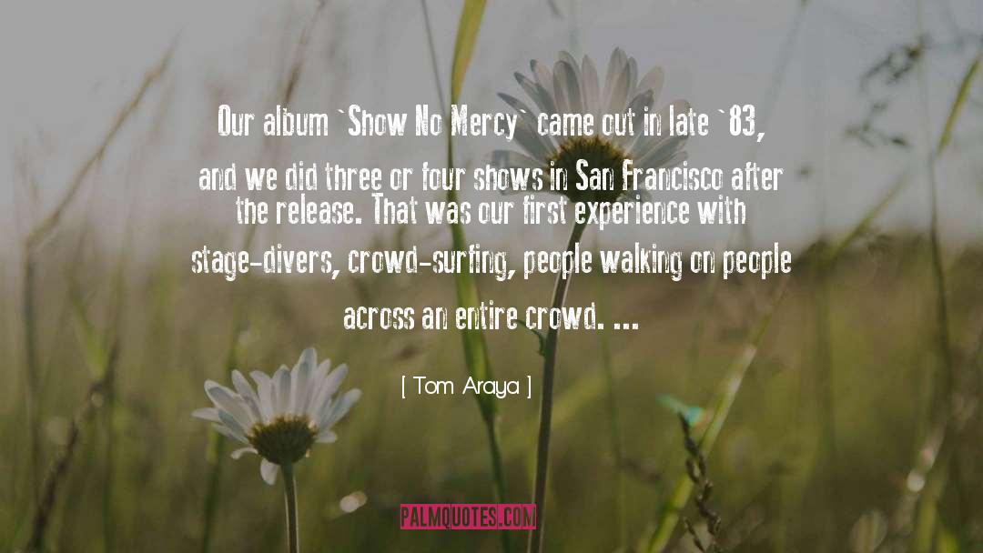 Tom Araya Quotes: Our album 'Show No Mercy'