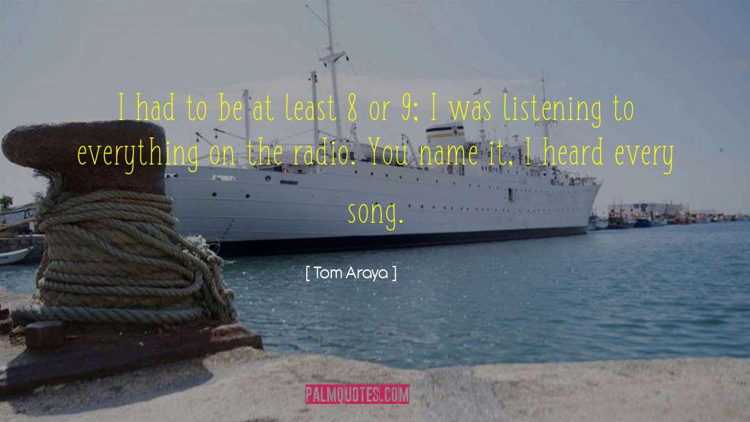 Tom Araya Quotes: I had to be at