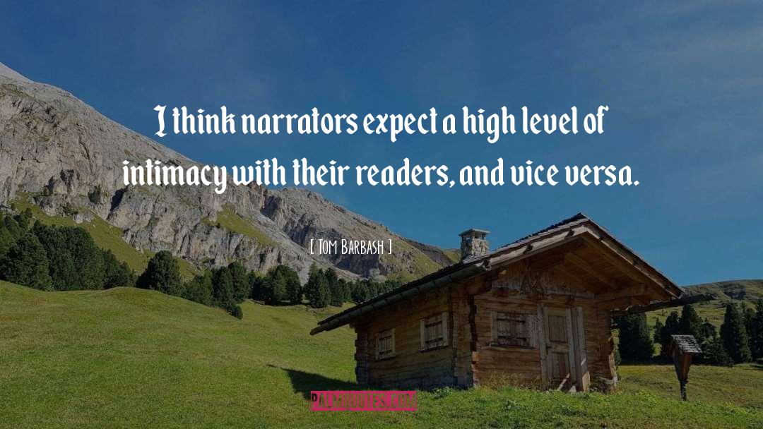 Tom Barbash Quotes: I think narrators expect a