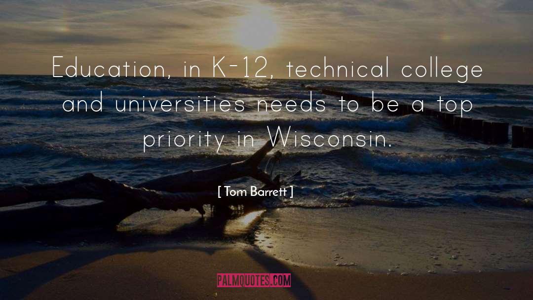 Tom Barrett Quotes: Education, in K-12, technical college