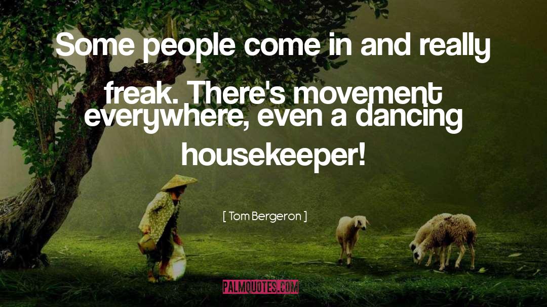 Tom Bergeron Quotes: Some people come in and