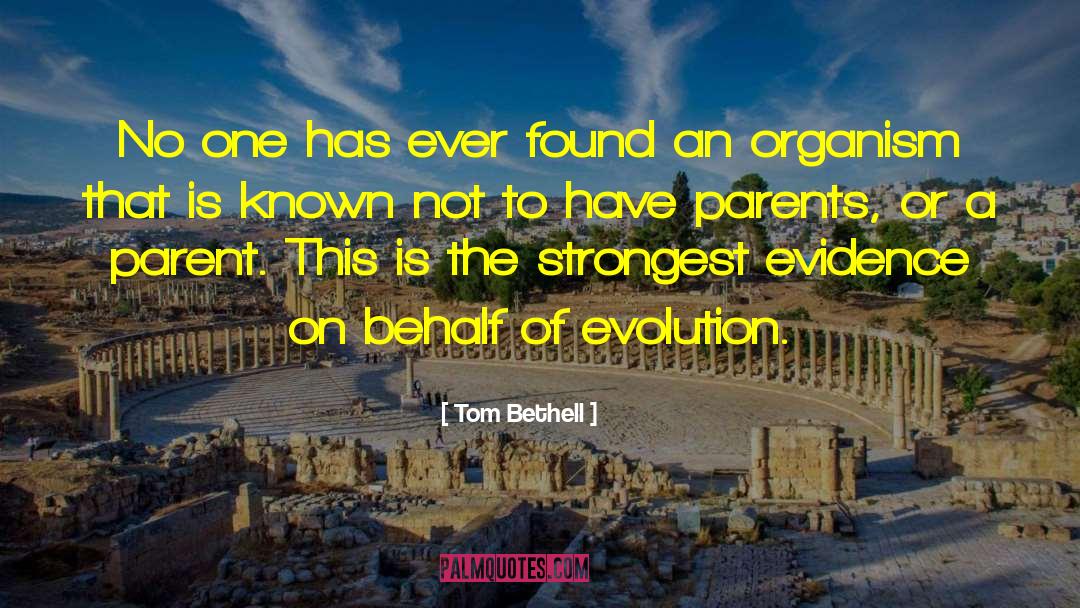 Tom Bethell Quotes: No one has ever found