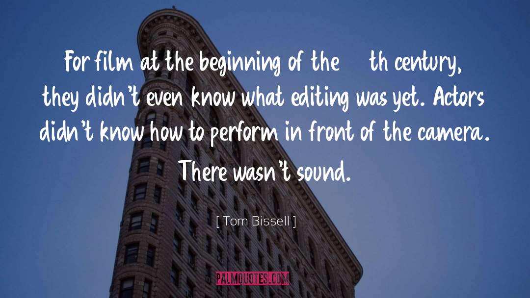 Tom Bissell Quotes: For film at the beginning