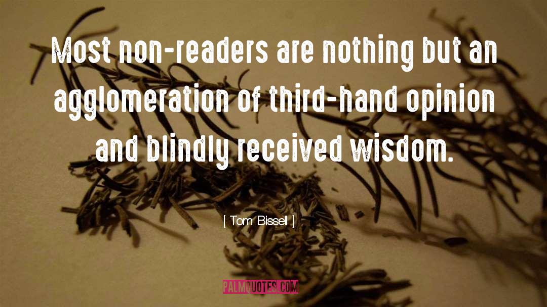 Tom Bissell Quotes: Most non-readers are nothing but