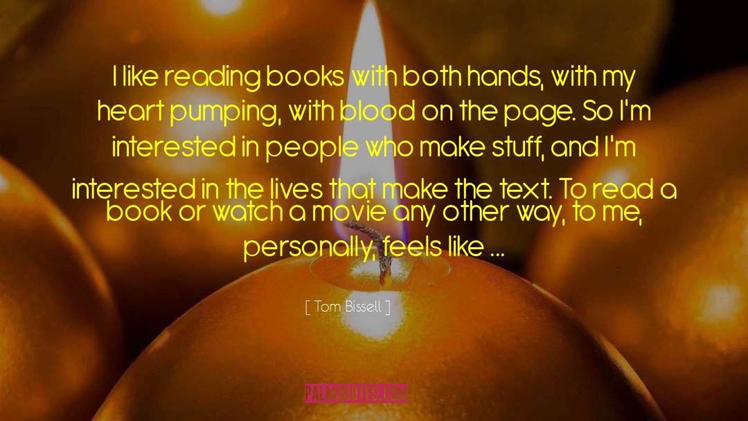 Tom Bissell Quotes: I like reading books with