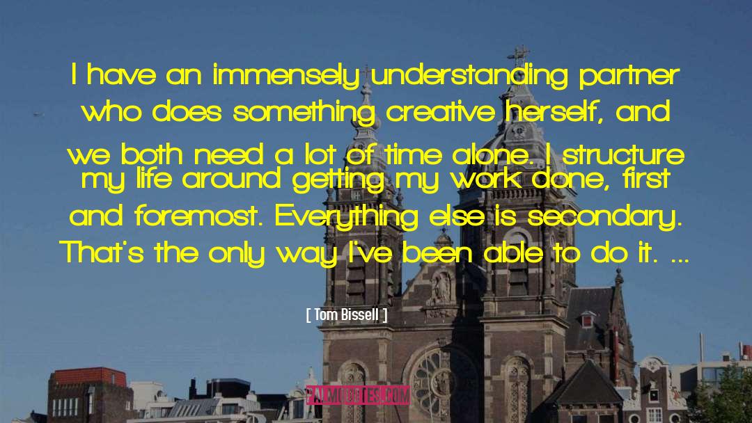 Tom Bissell Quotes: I have an immensely understanding