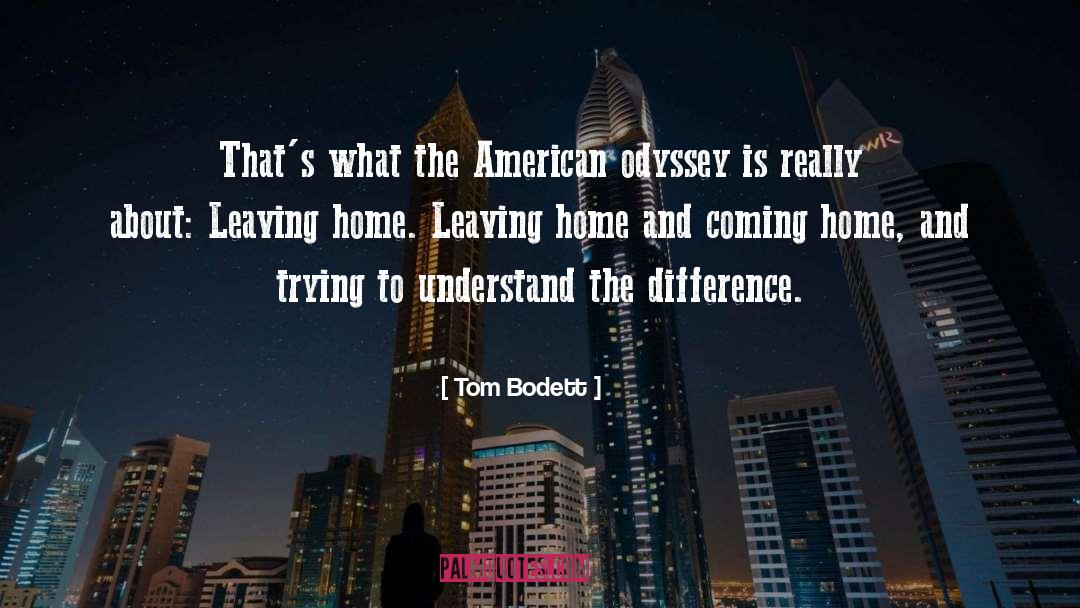 Tom Bodett Quotes: That's what the American odyssey