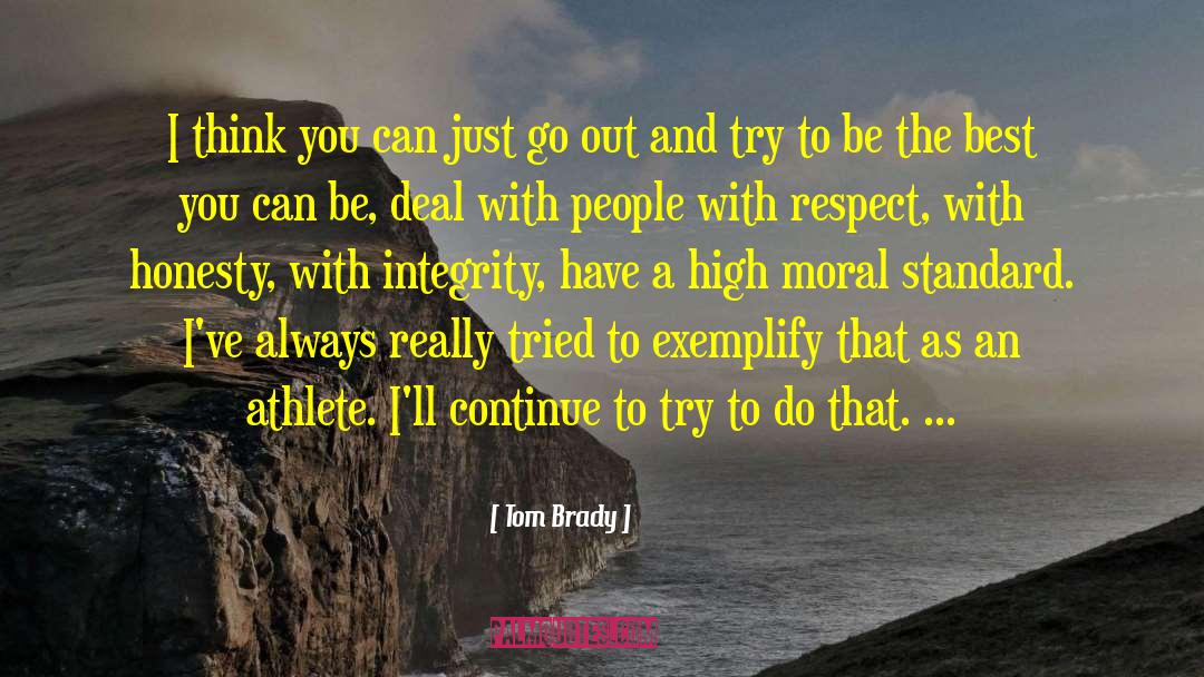 Tom Brady Quotes: I think you can just