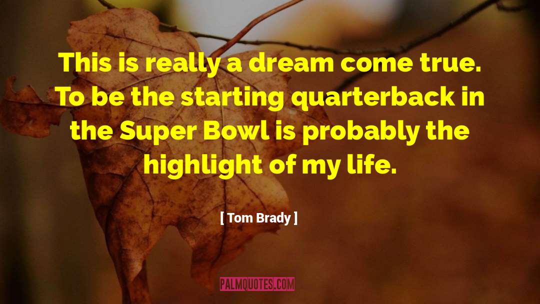 Tom Brady Quotes: This is really a dream