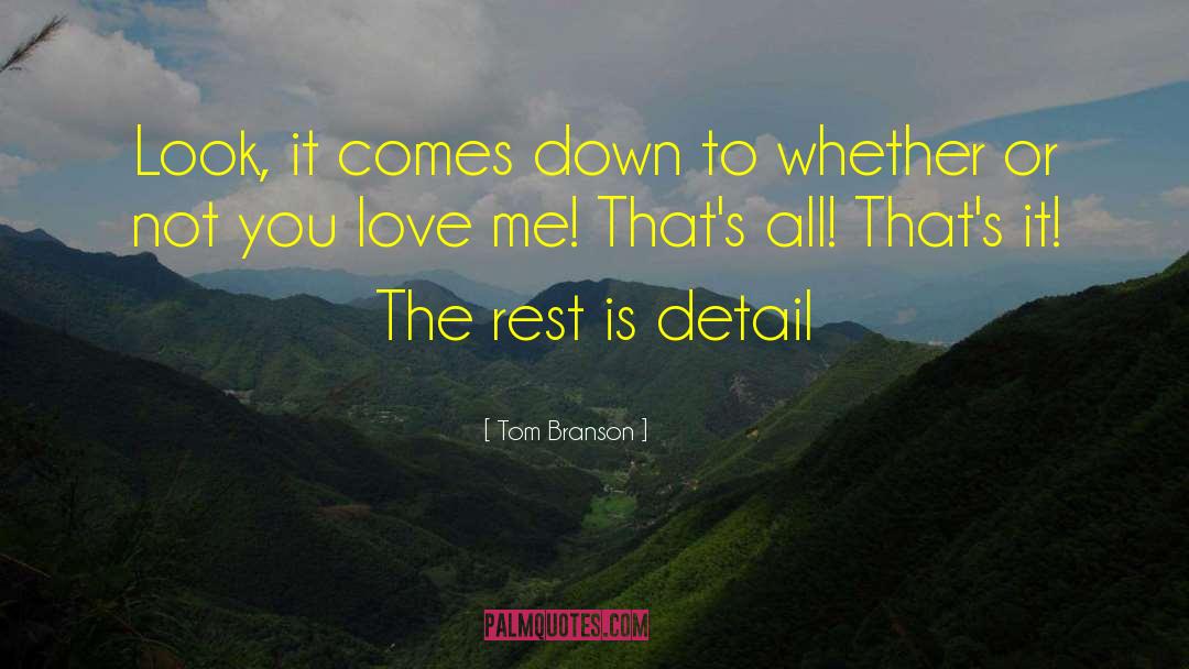 Tom Branson Quotes: Look, it comes down to