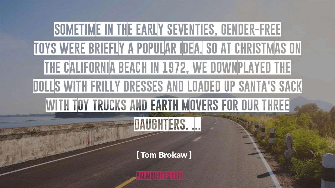 Tom Brokaw Quotes: Sometime in the early Seventies,