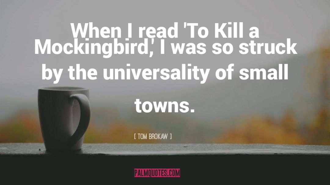 Tom Brokaw Quotes: When I read 'To Kill