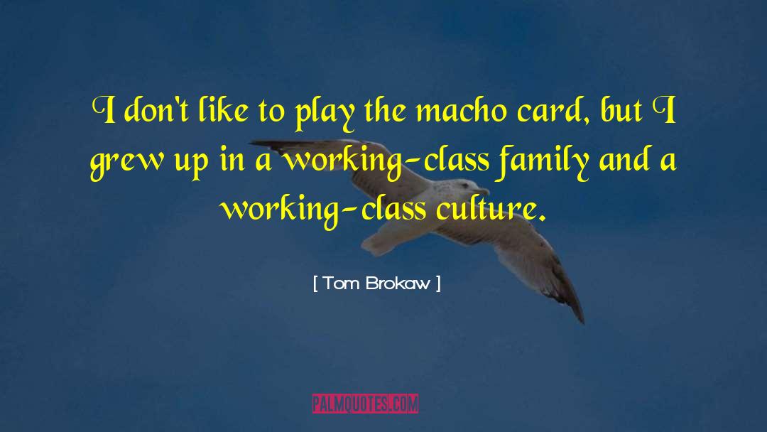 Tom Brokaw Quotes: I don't like to play