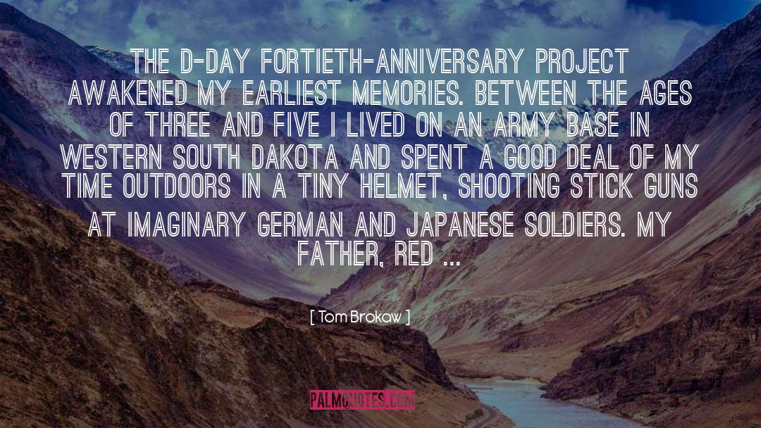 Tom Brokaw Quotes: The D-Day fortieth-anniversary project awakened