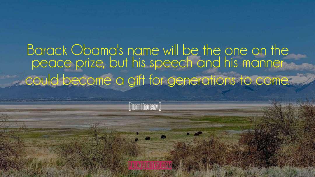 Tom Brokaw Quotes: Barack Obama's name will be