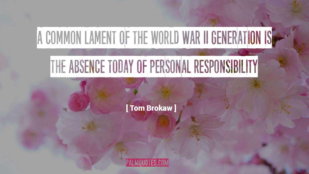Tom Brokaw Quotes: A common lament of the