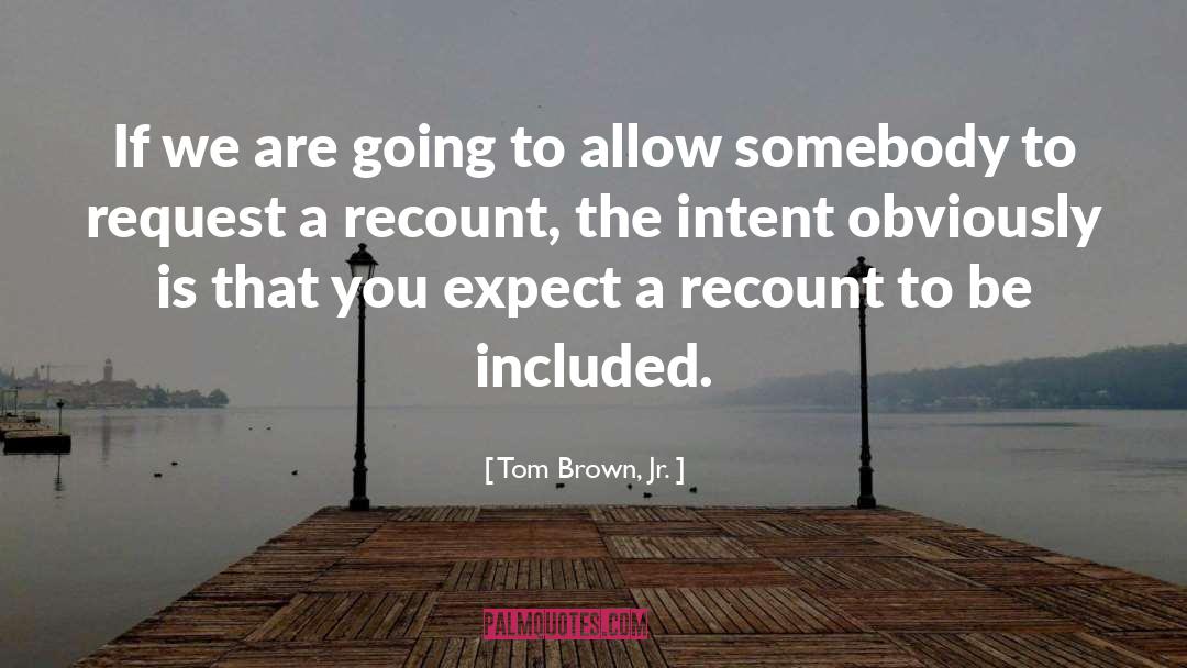 Tom Brown, Jr. Quotes: If we are going to