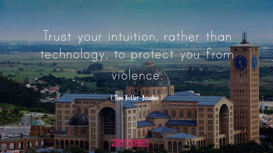 Tom Butler-Bowdon Quotes: Trust your intuition, rather than