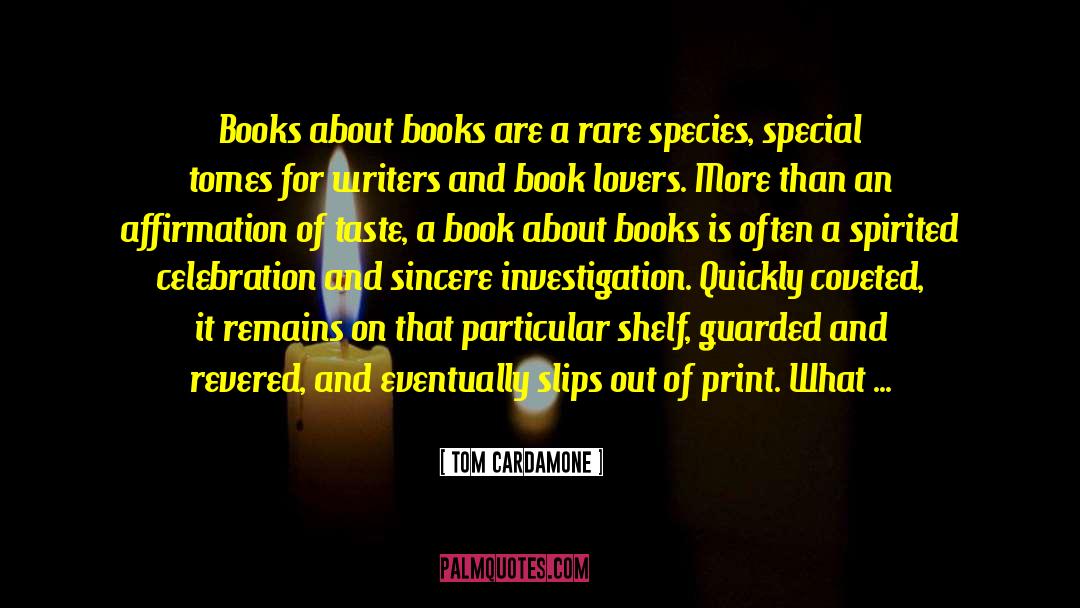 Tom Cardamone Quotes: Books about books are a