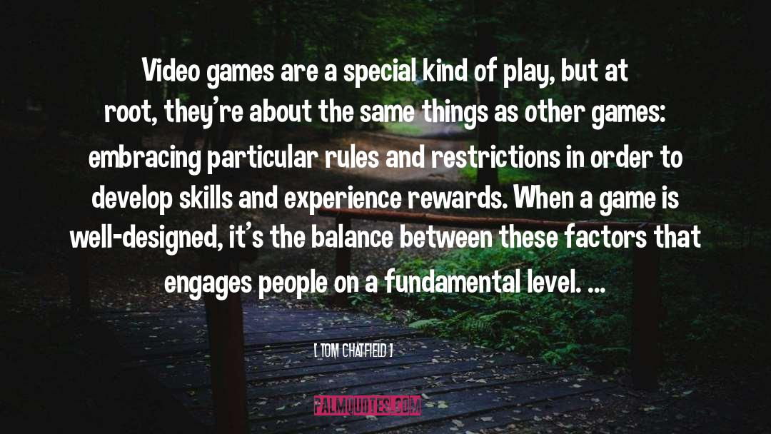 Tom Chatfield Quotes: Video games are a special