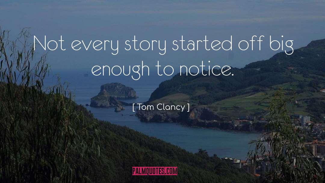 Tom Clancy Quotes: Not every story started off