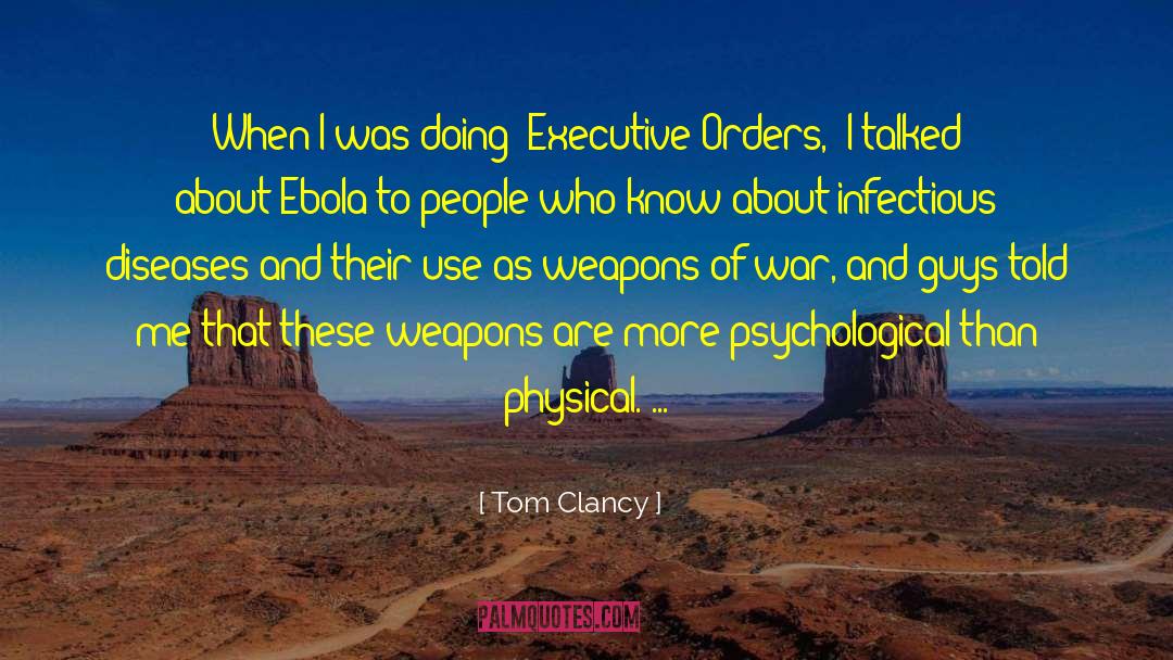 Tom Clancy Quotes: When I was doing 'Executive