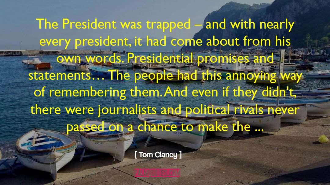 Tom Clancy Quotes: The President was trapped –