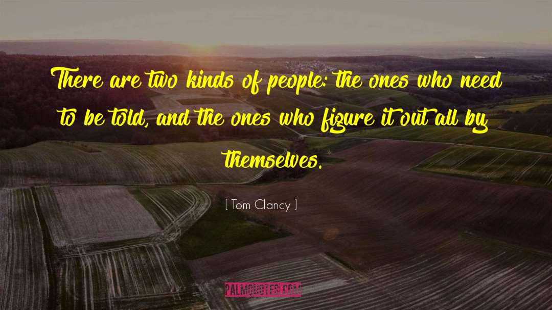 Tom Clancy Quotes: There are two kinds of