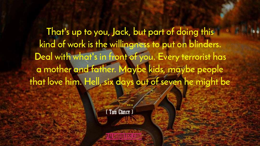 Tom Clancy Quotes: That's up to you, Jack,