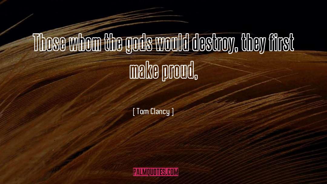 Tom Clancy Quotes: Those whom the gods would