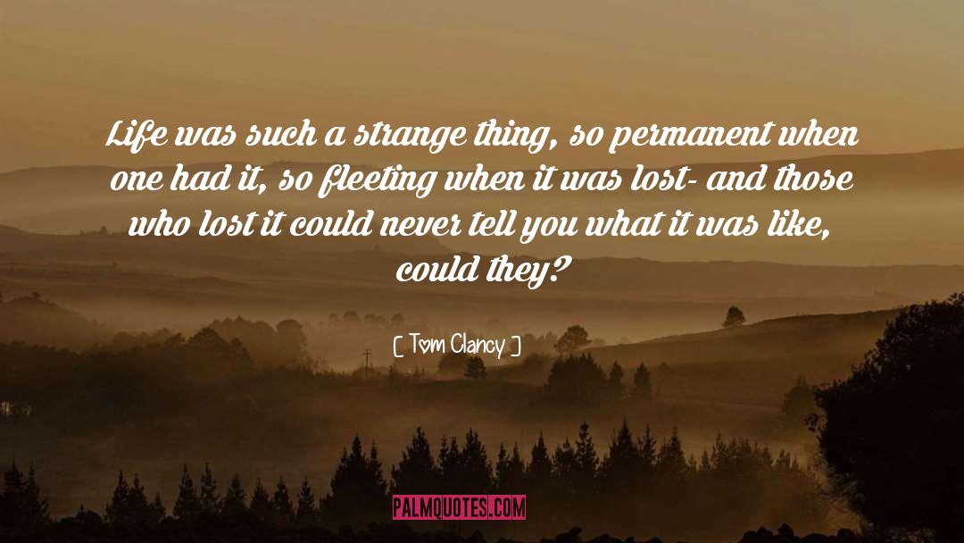 Tom Clancy Quotes: Life was such a strange