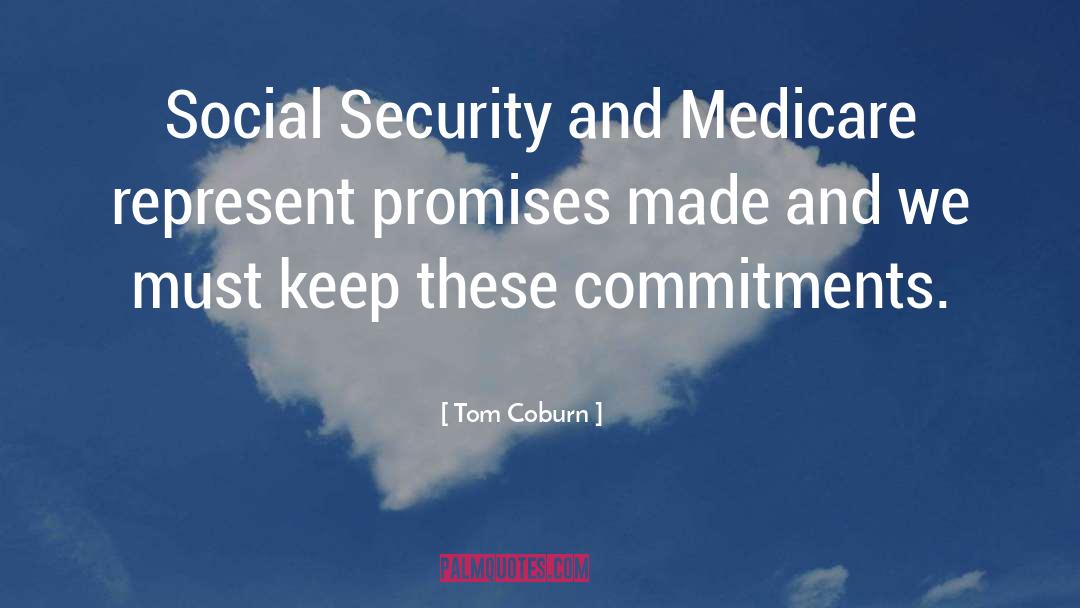 Tom Coburn Quotes: Social Security and Medicare represent