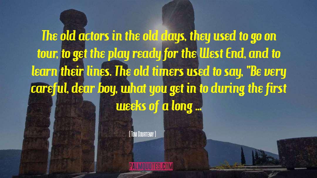 Tom Courtenay Quotes: The old actors in the