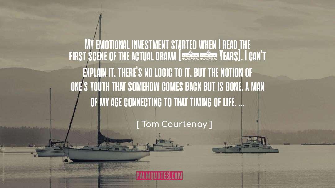 Tom Courtenay Quotes: My emotional investment started when