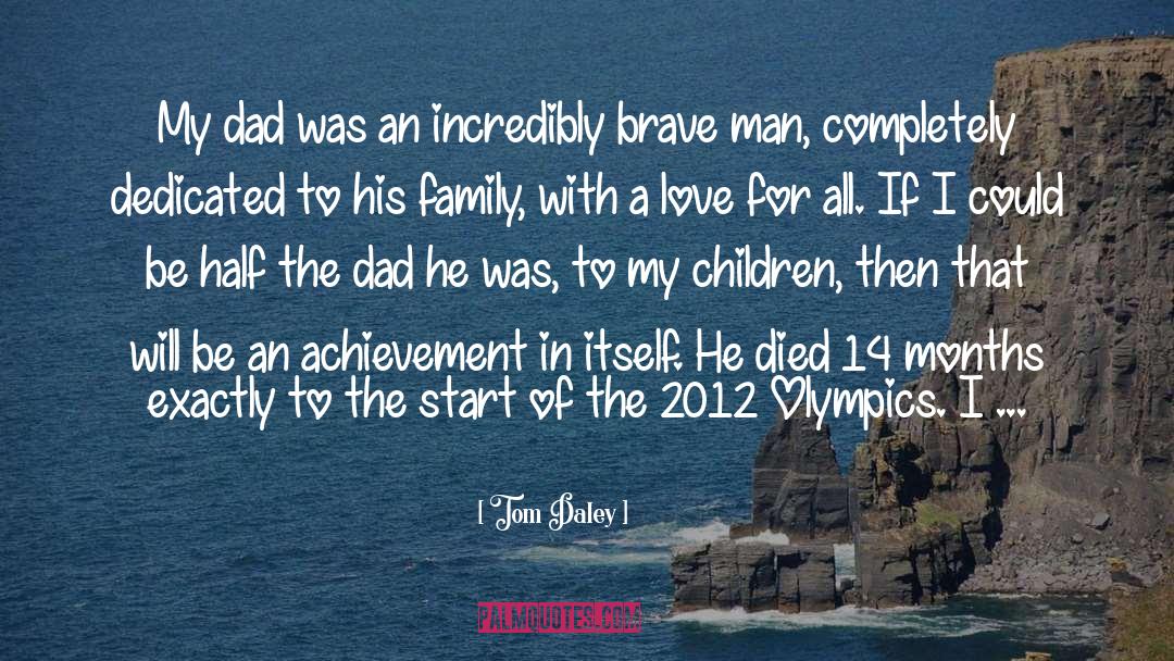Tom Daley Quotes: My dad was an incredibly