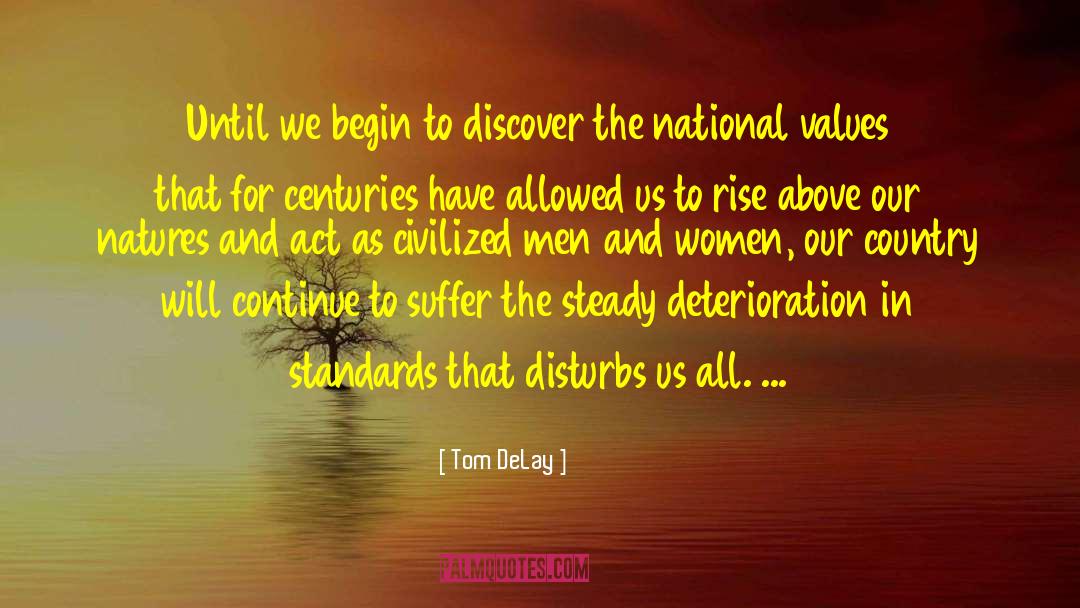 Tom DeLay Quotes: Until we begin to discover