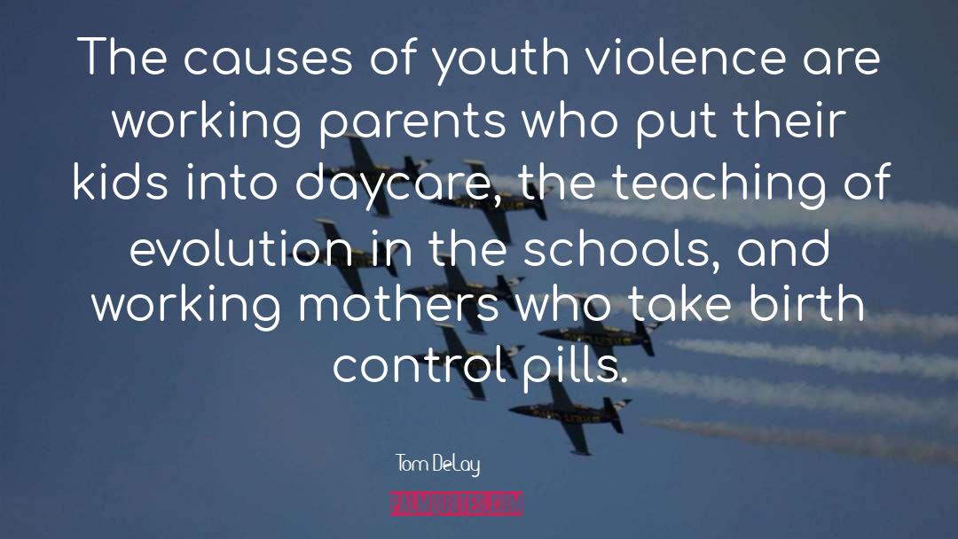 Tom DeLay Quotes: The causes of youth violence